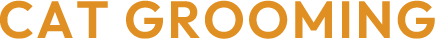 CAT GROOMING