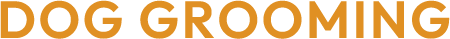 DOG GROOMING